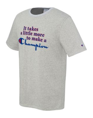Champion Life® Tee, It Takes A Little More To Make A Champion